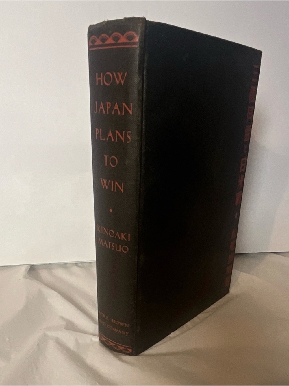 How Japan Plans to Win Kinoaki Matsuo 1942 1st Ed Illustrated HC WWII